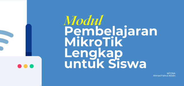 Modul Pembelajaran MikroTik Lengkap untuk Siswa TKJ (Dasar-Dasar MTCNA)